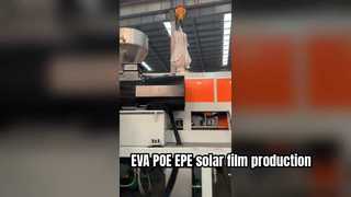 Lini produksi film surya EVA /POE /EPE